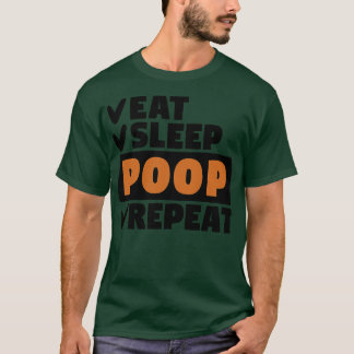 Essen schlafen kacken wiederholen T-Shirt