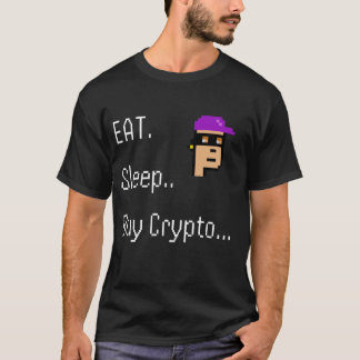 "Essen. Schlafen. Kaufen Sie Crypto - NFT Pixel Ar T-Shirt