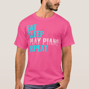Essen Schlafen Klavier Spielen Wiederholen Orgel I T-Shirt
