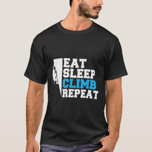 Essen Schlafen Klettern Wiederholen Baum Felsklett T-Shirt