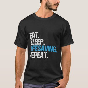Essen Schlafen Lebensrettung Wiederholen Lebensret T-Shirt