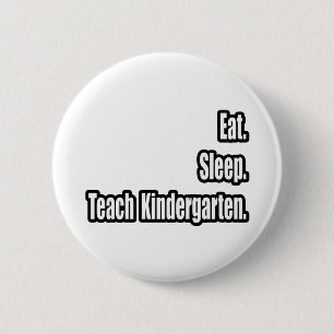 Essen. Schlafen. Lehre den Kindergarten! Button