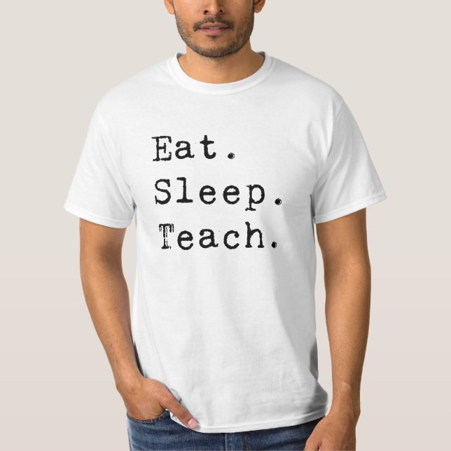 Essen. Schlafen. Lehre! T-Shirt (Vorderseite)