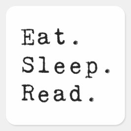 Essen. Schlafen. Lesen. Quadratischer Aufkleber