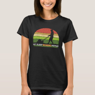 Essen Schlafen Mähen Wiederholen Rasenmäher Garten T-Shirt
