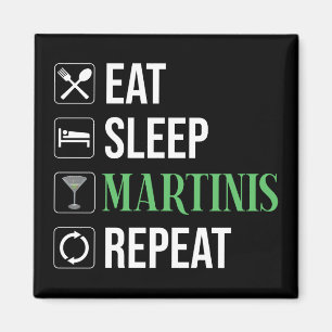 Essen. Schlafen. Martinis. Wiederholen. Magnet