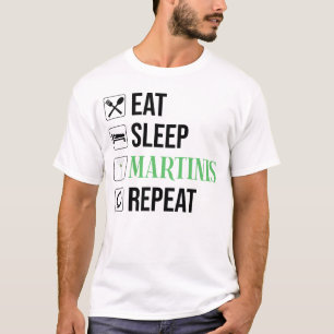 Essen. Schlafen. Martinis. Wiederholen. T-Shirt