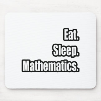 Essen. Schlafen. Mathematik. Mousepad