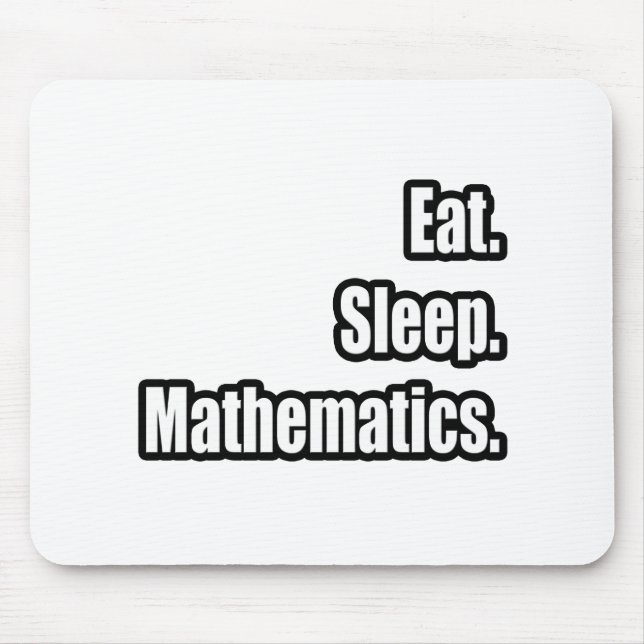 Essen. Schlafen. Mathematik. Mousepad (Vorne)