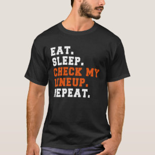 Essen Schlafen Meine Aufstellung überprüfen Wieder T-Shirt