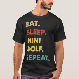 Essen Schlafen Minigolf Wiederholen Lustiger Minig T-Shirt