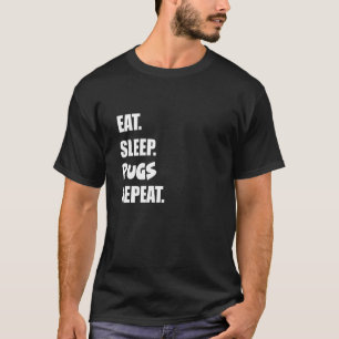 Essen Schlafen Möpse Wiederholen T-Shirt