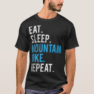 Essen Schlafen Mountainbike Wiederholung Mountainb T-Shirt