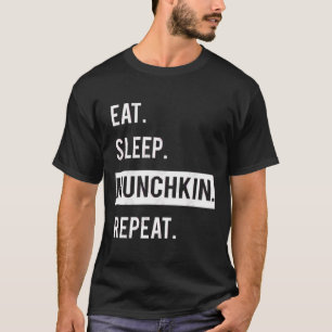 ESSEN. SCHLAFEN. MUNCHKIN .REPEAT. T-Shirt