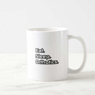 Essen. Schlafen. Orthotik. Tasse