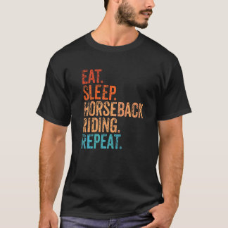 Essen Schlafen Pferdereiten Reiten Wiederholen Rei T-Shirt