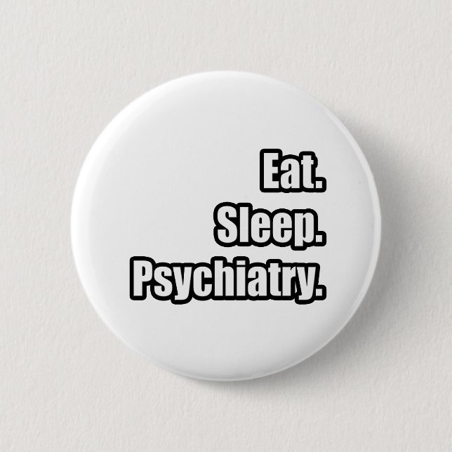 Essen. Schlafen. Psychiatrie. Button (Vorderseite)