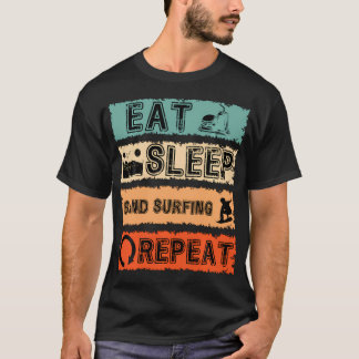 Essen Schlafen Sand Surfen Wiederholen Sportzyklus T-Shirt