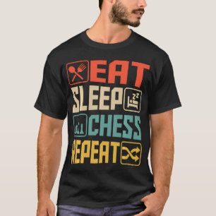 Essen Schlafen Schach Wiederholen T-Shirt
