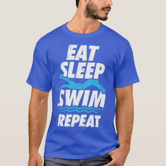 Essen Schlafen Schwimmen Wiederholung Schwimmen Ge T-Shirt