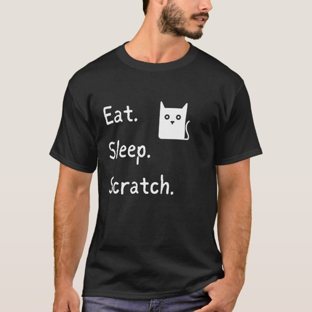 Essen. Schlafen. Scratch. Cat Lover T-Shirt (Vorderseite)