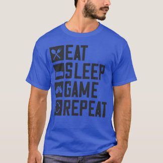 essen schlafen spiel wiederholen gaming video game T-Shirt