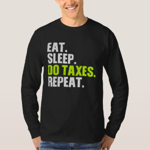 Essen Schlafen Steuern machen wiederholen Steuerbe T-Shirt