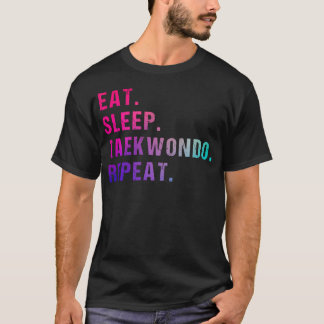 Essen Schlafen Taekwondo Wiederholen T-Shirt