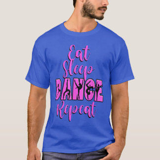 Essen Schlafen Tanzen Wiederholen Tanz Inspirierte T-Shirt