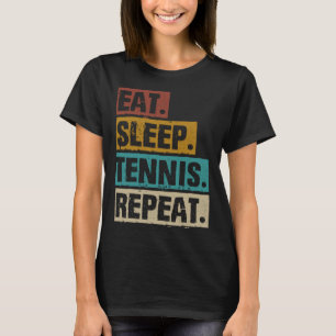Essen Schlafen Tennis Wiederholen Retro Vintage Te T-Shirt