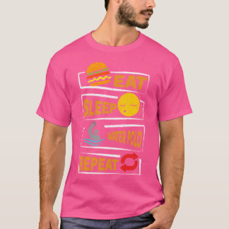 Essen Schlafen Wasserball Wiederholen Lustiger Was T-Shirt