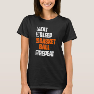 Essen Schlafen Wiederholen Basketballspieler Fan B T-Shirt