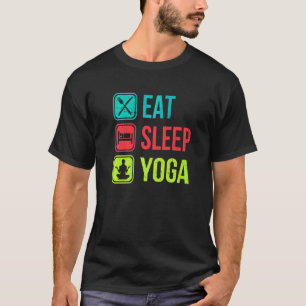 essen schlafen Yoga Meditation Yoga T-Shirt