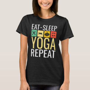 Essen Schlafen Yoga Und Wiederholen T-Shirt