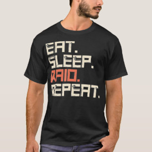 Essen schlafend RAID wiederholen Gaming T-Shirt