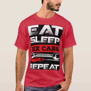 Essen schlafende Fix Autos wiederholen Race Car Me T-Shirt