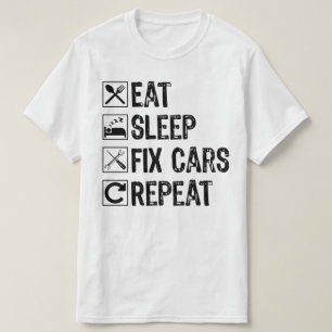 Essen schlafende Fix Autos Wiederholung Mechanisch T-Shirt