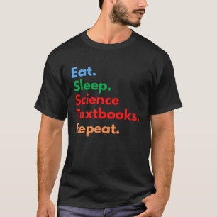 Essen schlafende Wissenschaftsbücher Wiederholung T-Shirt