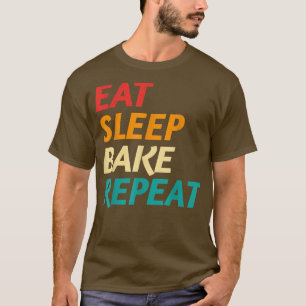 Essen Schlafkuchen Wiederholung Backbacken Köche B T-Shirt