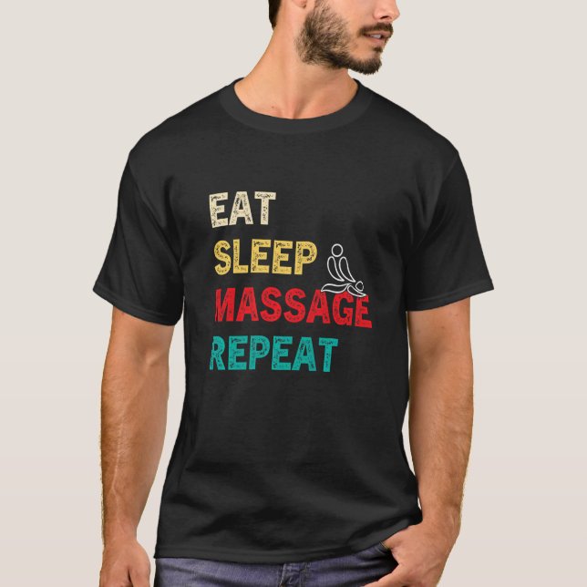 Essen Schlafmassage Wiederholung Massage Therapist T-Shirt (Vorderseite)