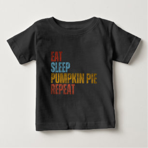 ESSEN SCHLAFSCHLAF PUMPKIN PIE WIEDERHOLEN BABY T-SHIRT