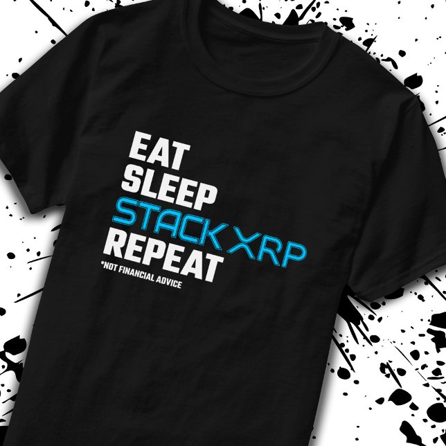 Essen Schlafstapel Funny XRP Crypto Zitat Meme T-Shirt (Von Creator hochgeladen)