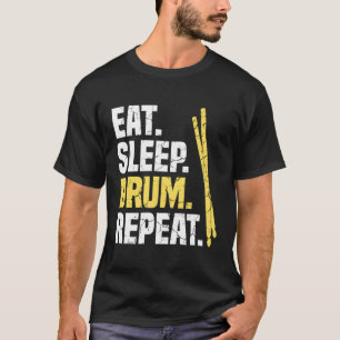 Essen Schlaftränke Wiederholung von Trommeln T-Shirt