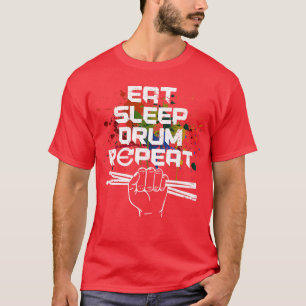 Essen Schlaftränke Wiederholung von Trommeln T-Shirt