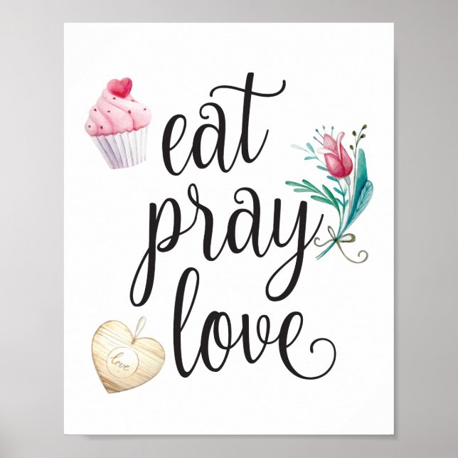 Essen Sie beten Liebe Inspiration Typografie Zitat Poster (Vorne)