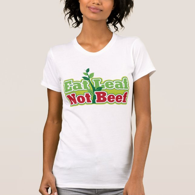 Essen Sie Blatt-nicht Rindfleisch T-Shirt (Vorderseite)