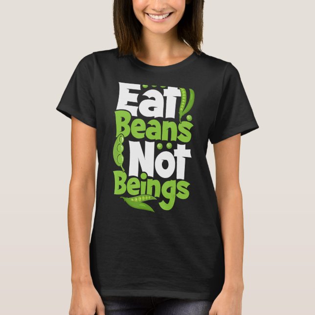 Essen Sie Bohnen nicht Beine T-Shirt (Vorderseite)