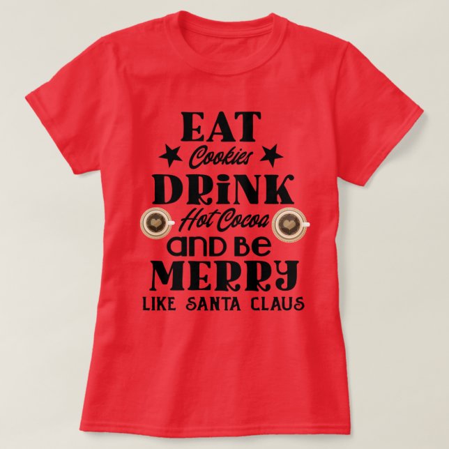 Essen Sie Cookies trinken heißen Kakao plus T - Sh T-Shirt (Design vorne)