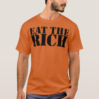 Essen Sie das reiche Schwarz 2 T-Shirt