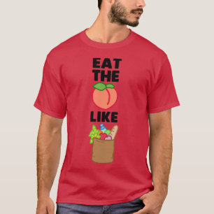 Essen Sie den Hintern wie Lebensmittel T-Shirt
